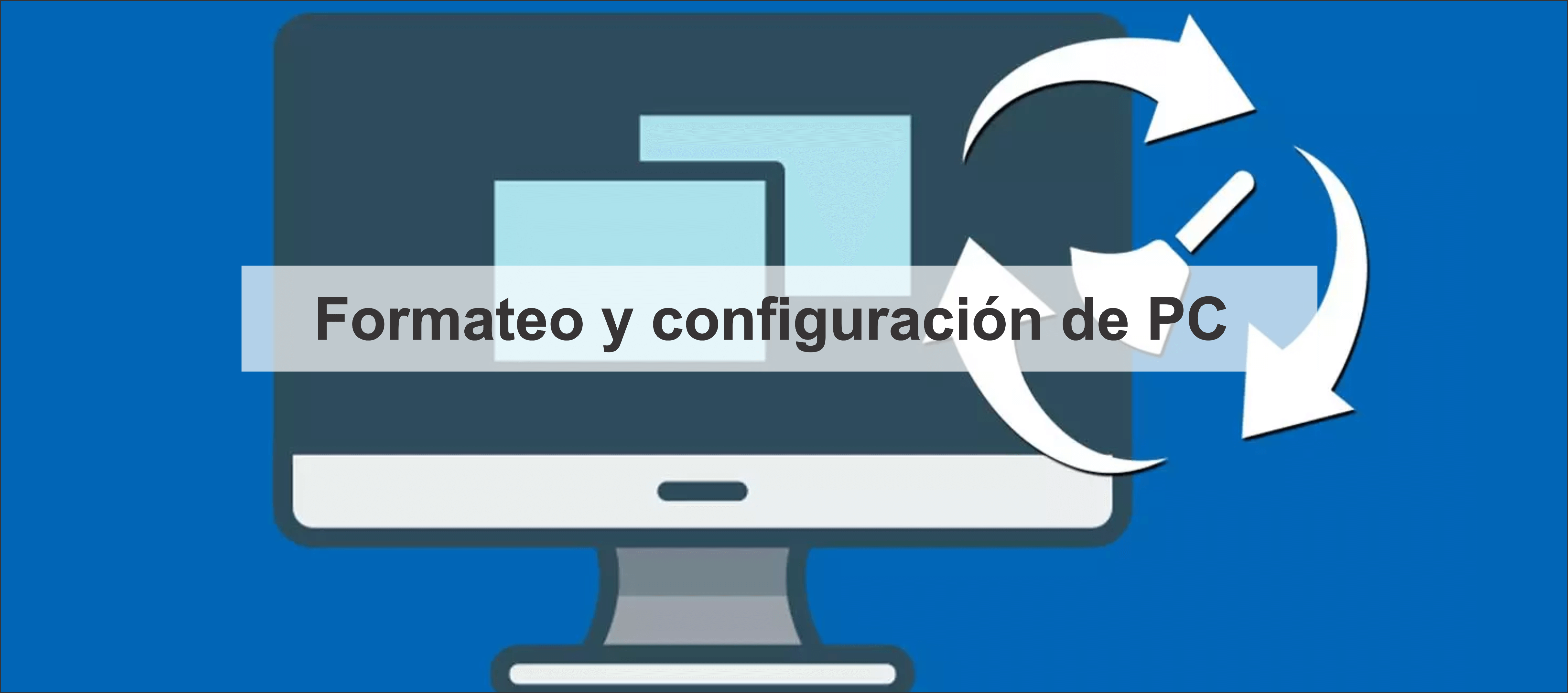 Formateo y configuración de pc